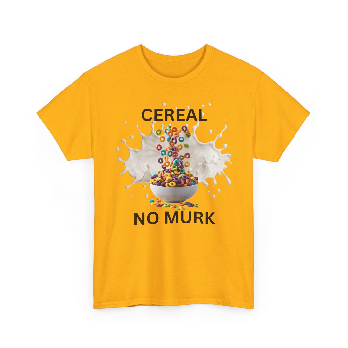 NO MURK  — "I ate Cereal" Humorous Breakfast Shirt (02)