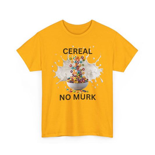 NO MURK  — "I ate Cereal" Humorous Breakfast Shirt (02)