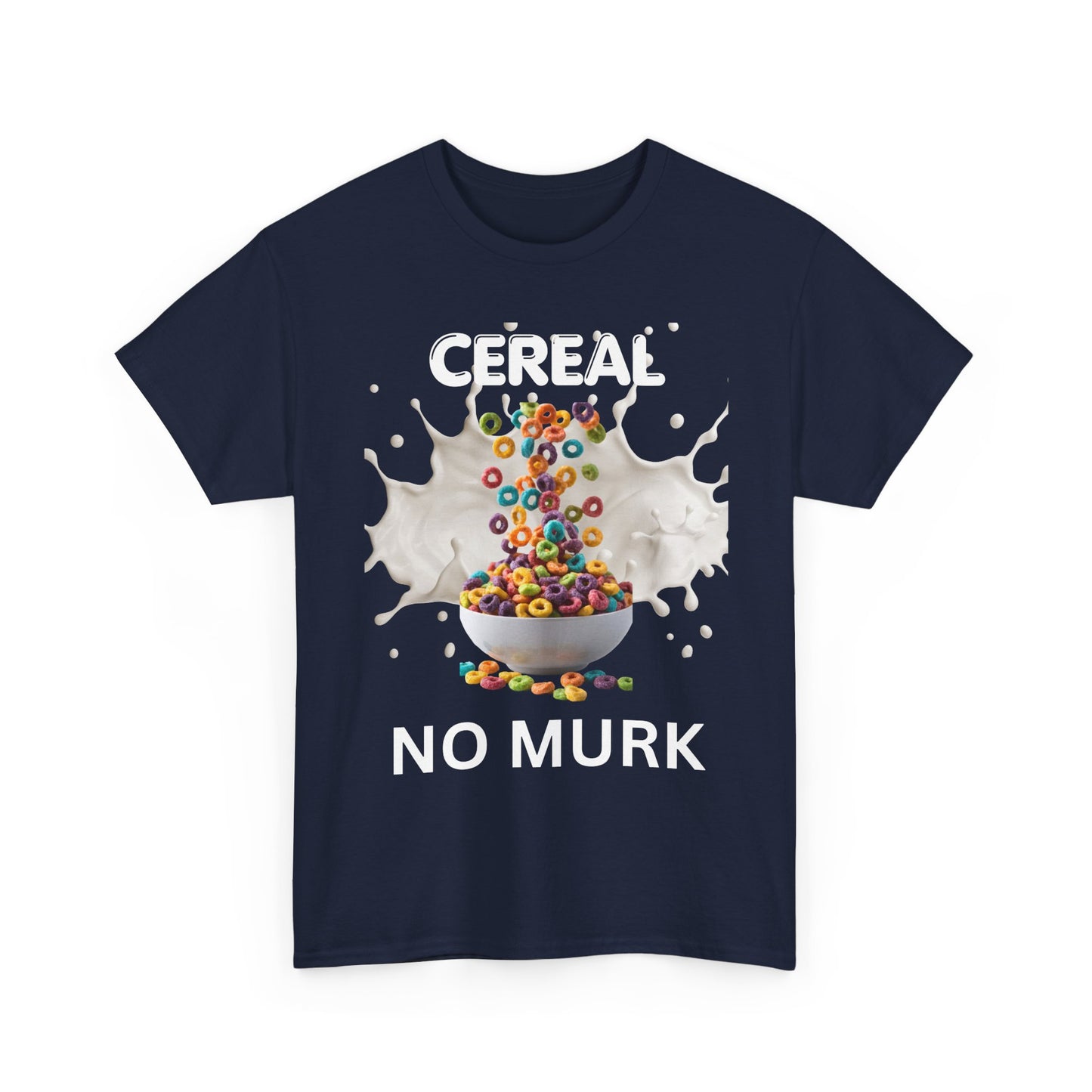 NO MURK  — "I ate Cereal" Humorous Breakfast Shirt (01)