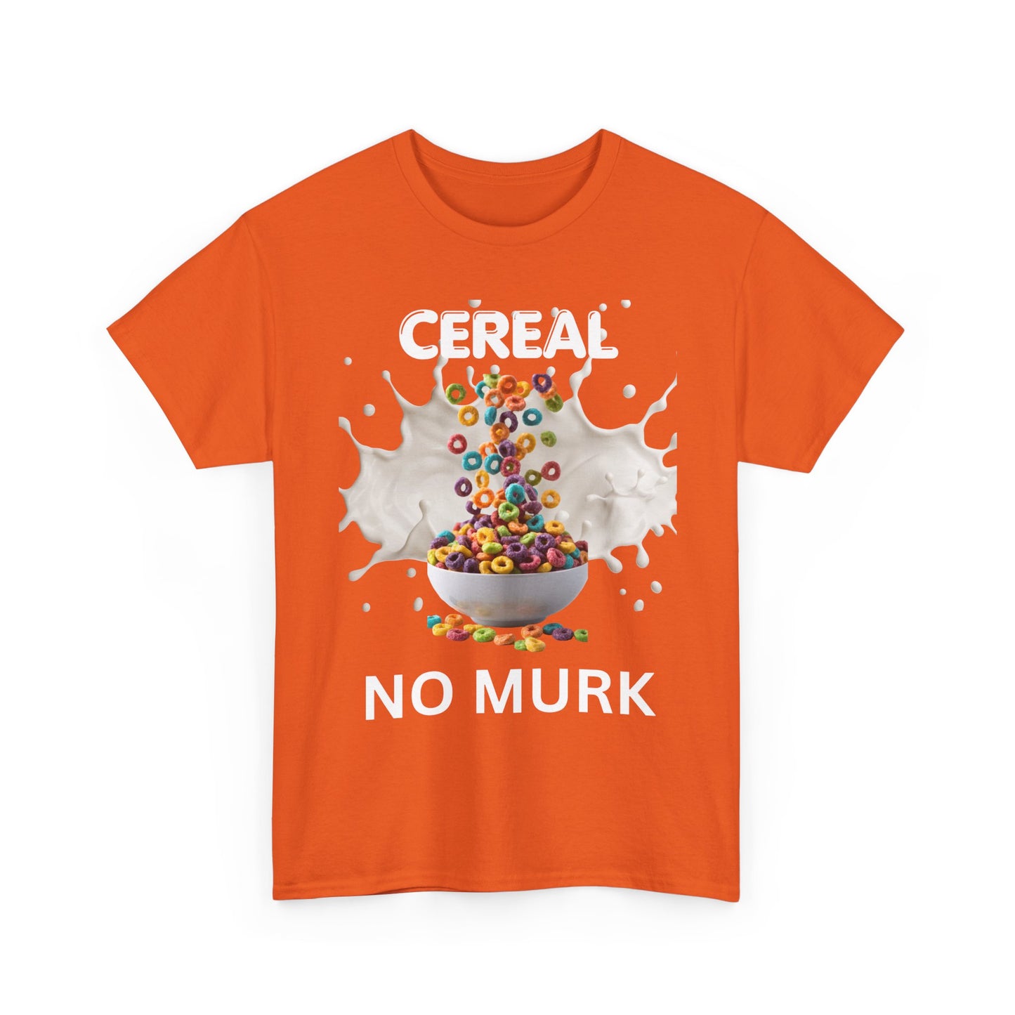 NO MURK  — "I ate Cereal" Humorous Breakfast Shirt (01)