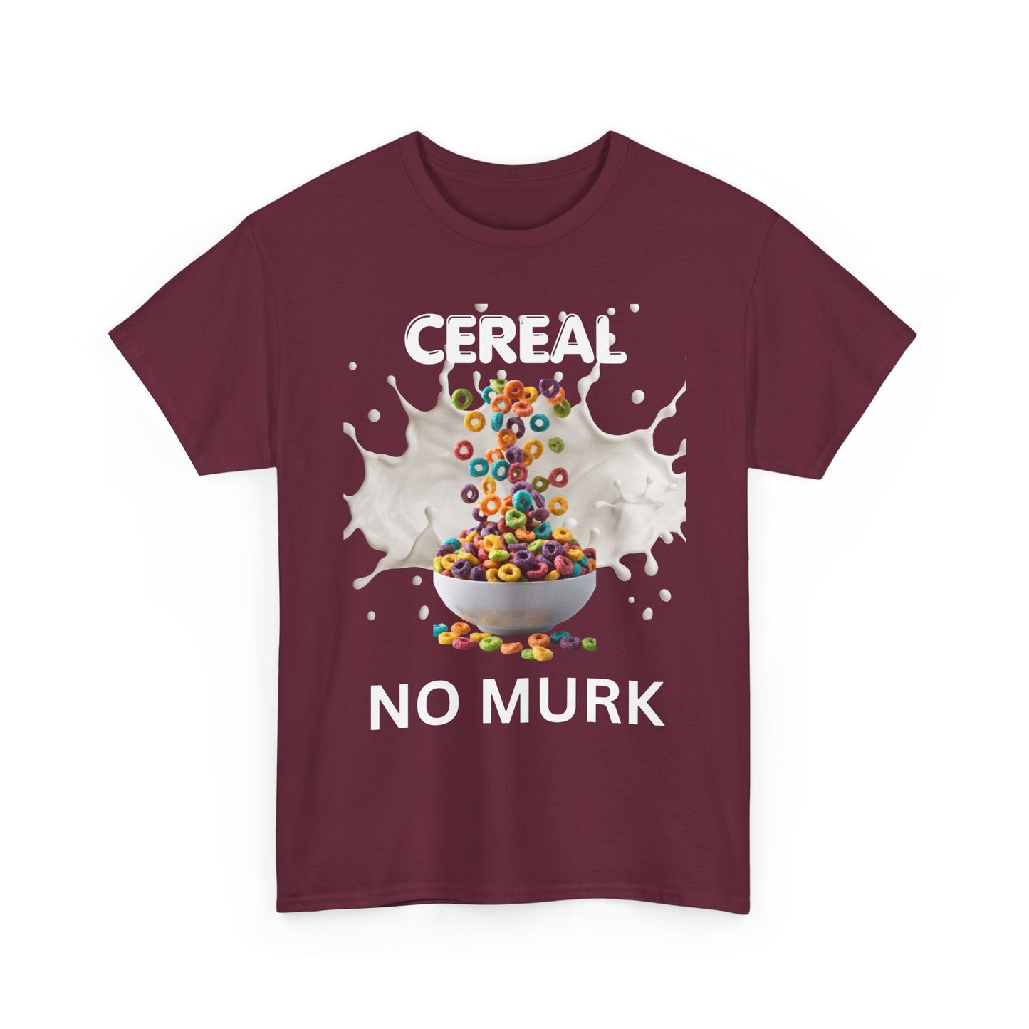 NO MURK  — "I ate Cereal" Humorous Breakfast Shirt (01)
