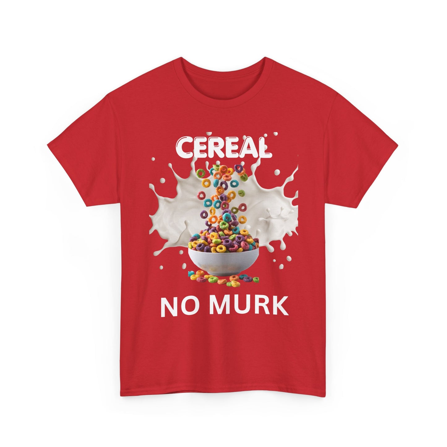 NO MURK  — "I ate Cereal" Humorous Breakfast Shirt (01)