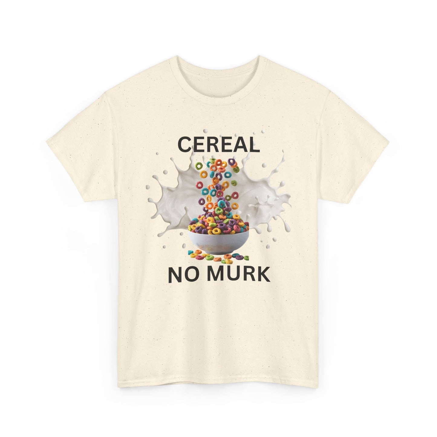 NO MURK  — "I ate Cereal" Humorous Breakfast Shirt (02)