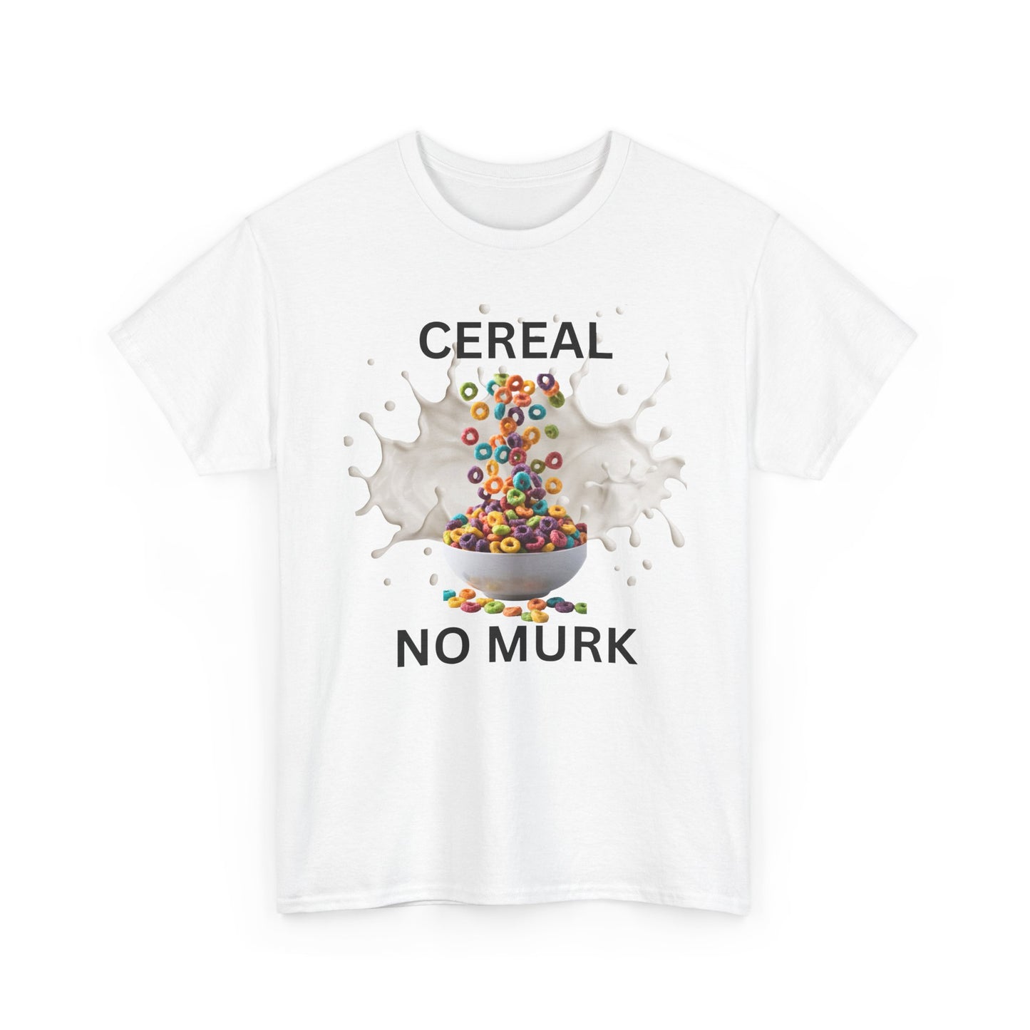 NO MURK  — "I ate Cereal" Humorous Breakfast Shirt (02)